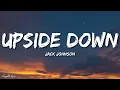 Jack Johnson - Upside Down (Lyrics) [1HOUR]