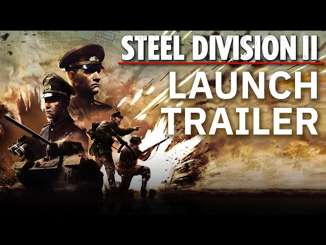 Steel Division 2 - Launch Trailer