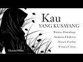 Download Lagu KAU YANG KUSAYANG