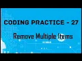 Coding Practice-27 Remove Multiple Items