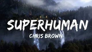 chris brown superhuman lyrics ft keri hilson 20 min lyrics