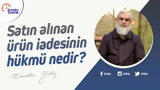 Satın alınan ürün iadesinin hükmü nedir?