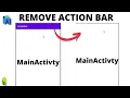 HOW to take out action bar in android studio TUTORIAL
