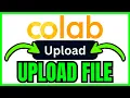 How To UPLOAD FILE In Google Colab QUICK EASY 2026