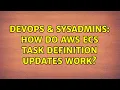 DevOps SysAdmins How do AWS ECS Task Definition updates work
