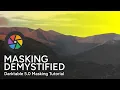 Demystifying Masking - Darktable 5 0 Masking Tutorial