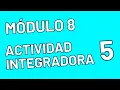Integrative Activity 5 - Module 8