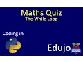 03 Python Maths Quiz - While Loop