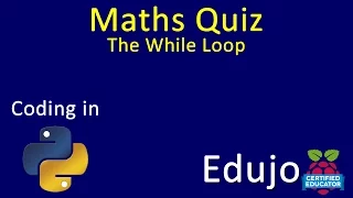 03 Python Maths Quiz - While Loop