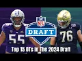 Top 15 Offensive Tackles In The 2024 NFL Draft