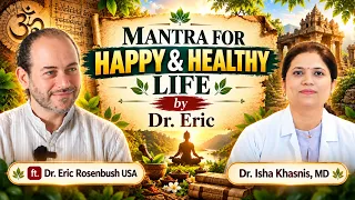 Ancient Asian sciences & Mantra for happy & healthy life. Ft.Dr. Eric Rosenbush. Dr. Isha's Palette