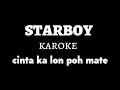 karoke STARBOY || CINTA KA LON POH MATE |lagu Aceh karoke