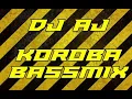 Dj Aj - Koroba Bassmix