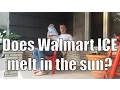 Proof that even Walmart ICE Doesn t Melt in the Sun