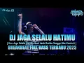 Download Lagu DJ JAGA SELALU HATIMU REMIX BREAKBEAT FULL BASS TERBARU 2023
