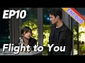 Download Lagu [ENG DUB] Flight to You EP10 | Starring: Wang Kai, Tan Songyun | Urban Romantic
