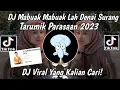 Download Lagu Dj Mabuak Mabuak Lah Denai Surang | Dj Tarumik Parasaan 2023 Viral Tiktok Terbaru