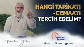 Hangi tarikatı - cemaati tercih edelim?