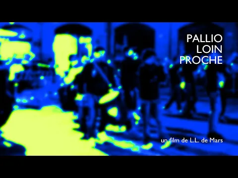 Palio, loin, proche - Un film expérimental de L.L. de Mars