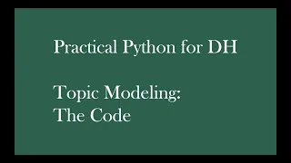 Practical Python for DH Topic Modeling Code