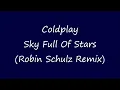 Coldplay - Sky Full Of Stars (Robin Schulz Remix)