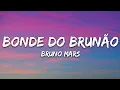 Download Lagu Bruno Mars - Bonde do Brunão (Lyrics)
