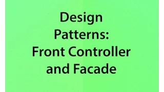 v27 Front Controller and Facade Patterns
