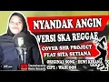 Download Lagu Nyandak Angin Versi SKA Reggae - SHR Project ft. Sita Setiana cover