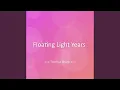 Floating Light Years