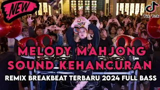dj melody mahjong sound kehancuran remix viral tik tok terbaru 2024 full bass