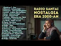 Lagu POP RADIO 2000-AN LAGU HITS INDONESIA TERBAIK \u0026 BIKIN NOSTALGIA | Playlist Lagu Kenangan Masa SMA