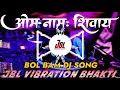 Download Lagu Om Namah Shivay Dj Remix Song || Sound Check Mix || Bolbam Bhakti Dj Song || Dj Sarzen Remix Dj Rjm