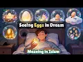 Seeing Eggs in Dream Meaning in Islam