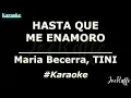 Maria Becerra, TINI - HASTA QUE ME ENAMORO (Karaoke)
