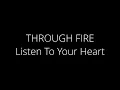 Lagu THROUGH FIRE - Listen To Your Heart [Lyrics]
