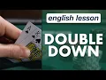Idiom Double Down