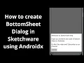 How to create BottomSheet Dialog in Sketchware using Androidx