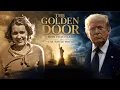 The Golden Door From Ellis Island to the White House TORCH EXCLUSIVE
