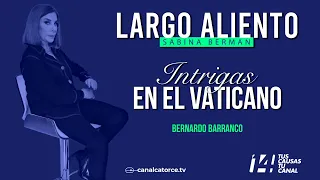 Largo Aliento | Intrigas en el Vaticano. La sucesión del Papa Francisco