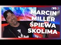 Lagu Marcin Miller BOYS śpiewa HIT SKOLIMA!