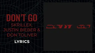Skrillex Justin Bieber Don Toliver Don T Go LYRICS 