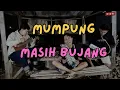 Download Lagu MUMPUNG MASIH BUJANG - BOSQ (COVER SKA VERSION)