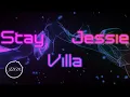 Download Lagu Stay (Feat. Jessie Villa) Lyrics ⬇️