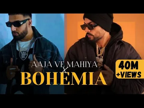 Download MP3 Aaja Ve Mahiya X Bohemia (Mega RapMix) @Afternightvibe & @AwaidAwaisMusic | Imran Khan X Bohemia