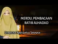 Download Lagu Suara Merdu RATIB ALHADAD (TEKS ARAB) - Syarifah Nafidatul Jannah