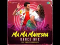 Ma Ma Mahesha - Dance Mix