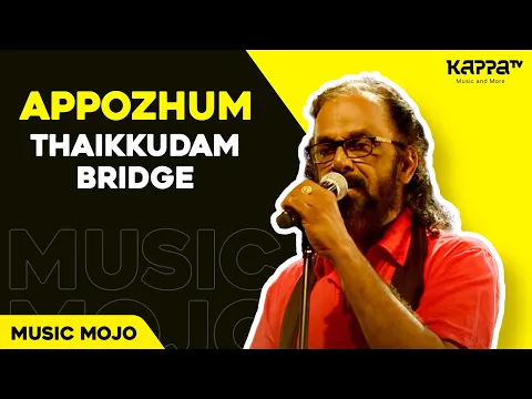 Download MP3 Appozhum - Thaikkudam Bridge - Music Mojo Season 3 - Kappa TV