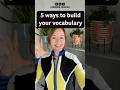 5 ways to build your vocabulary