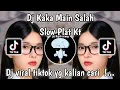 Download Lagu DJ KAKA MAIN SALAH TIKTOK PLAT KT SLOW VIRAL TIKTOK TERBARU 2025
