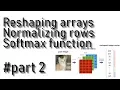 Logistic regression - Reshaping arrays normalizing rows softmax part 2